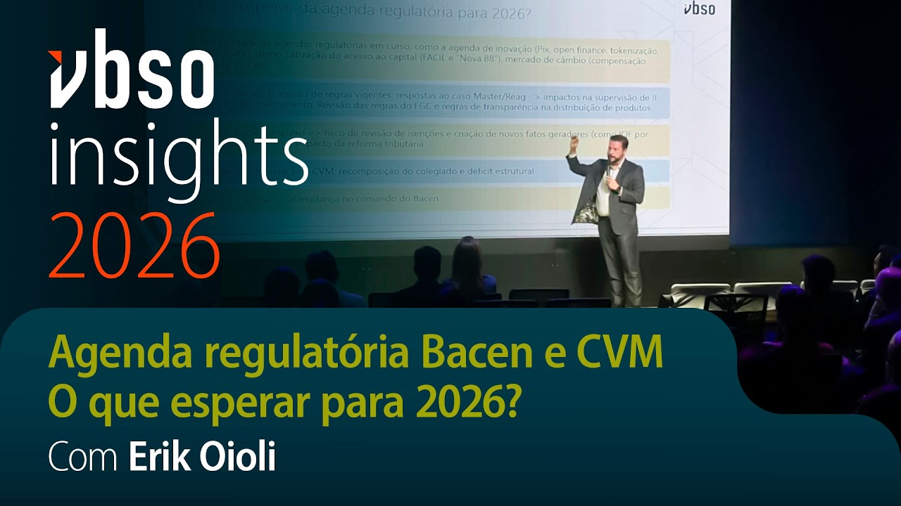 VBSO Insights | Agenda regulatória Bacen e CVM: o que esperar para 2026?