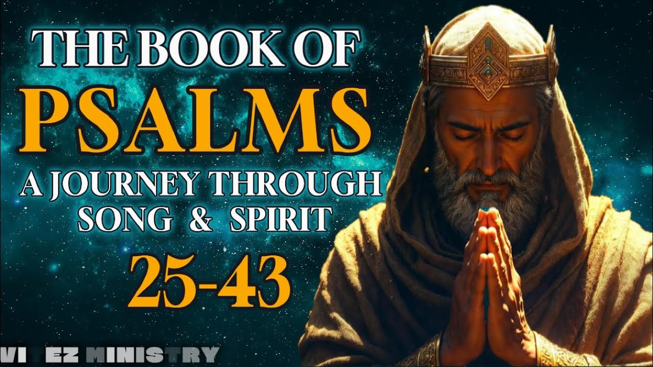 Find Peace in These Powerful Psalms 25- 43 | Spiritual Journey | KJV