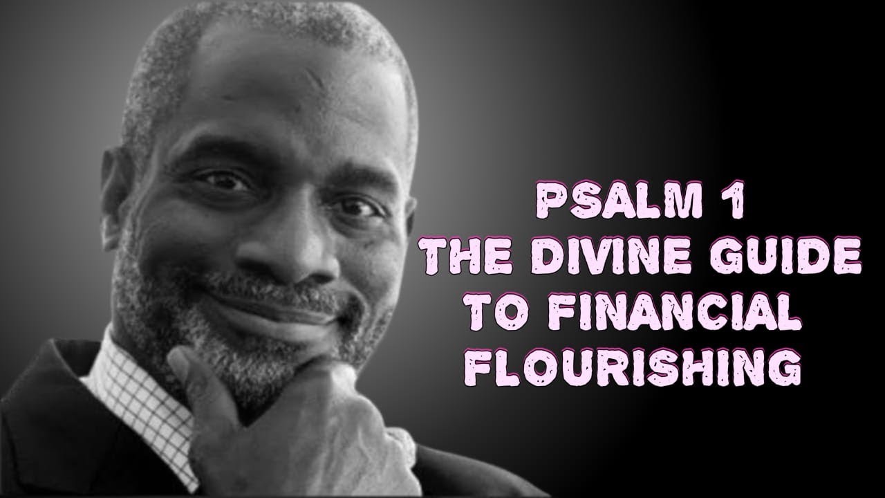 PSALM 1: THE DIVINE GUIDE TO FINANCIAL FLOURISHING || BEST SPEECH BY MYRON