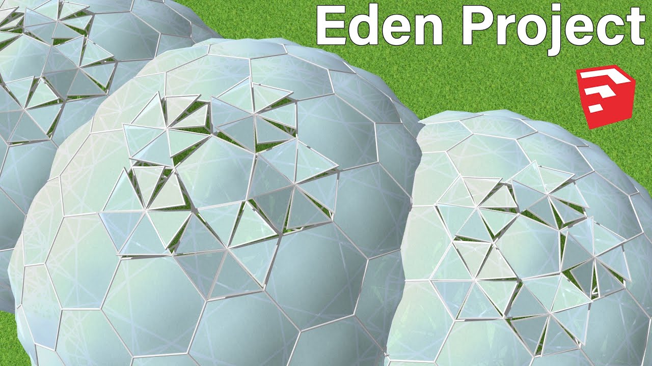 Eden Project - Modeling In SketchUp - TutorialsUp