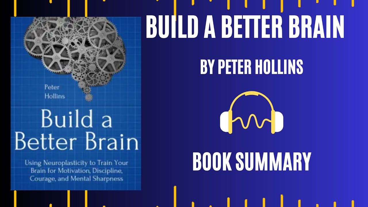 Build a Better Brain | Petter Hollins | Book Summary