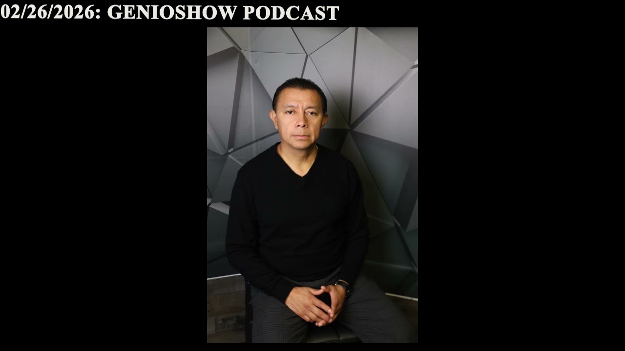 02/26/26: GenioShow Podcast