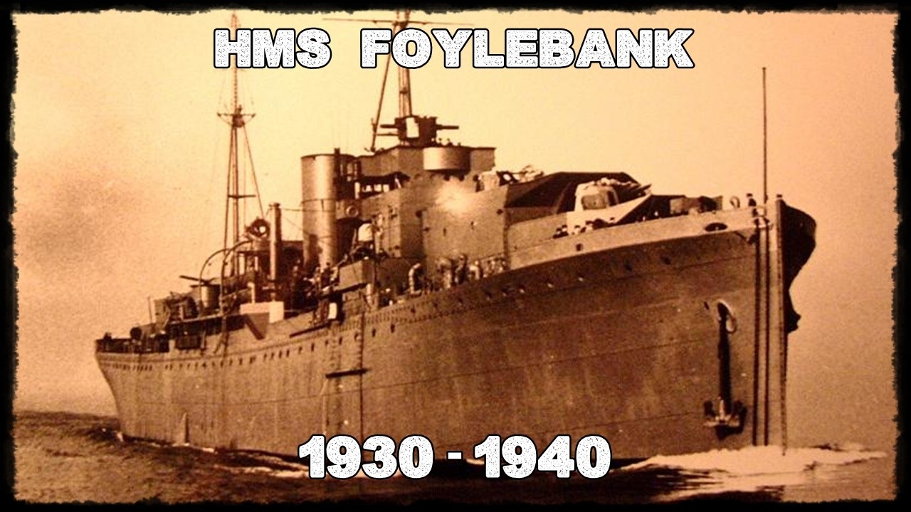 HMS Foylebank - Construção ao Naufrágio 