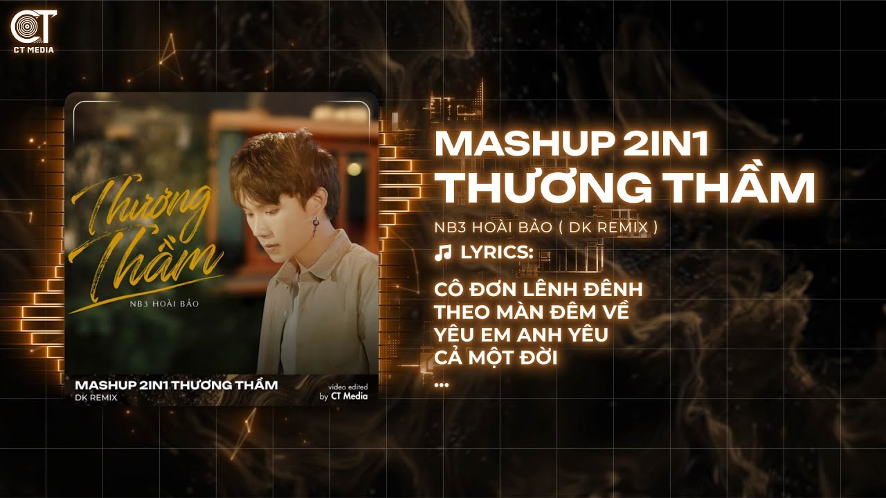 Mashup 2in1: Thương Thầm x Có Duyên Không Nợ - NB3 Hoài Bảo | Cô Đơn Lênh Đênh Theo Màn Đêm Về Remix