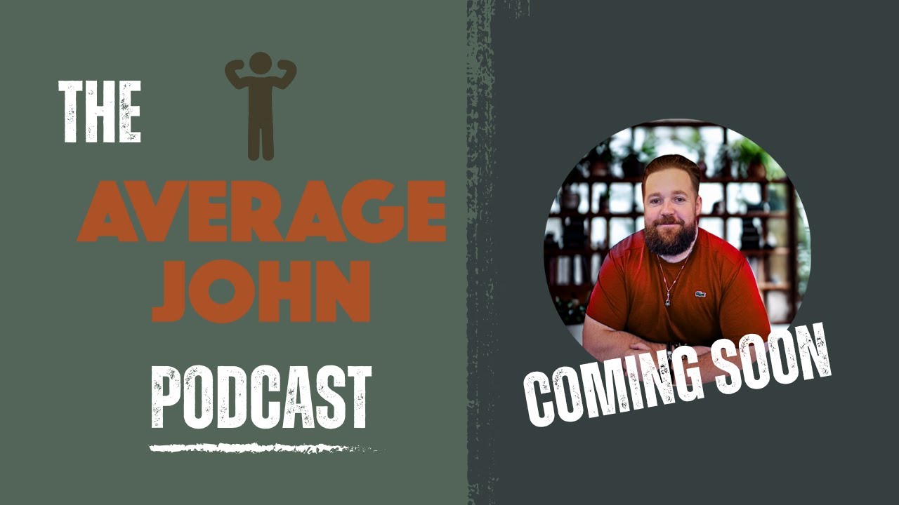 The Average John Podcast | Honest Conversations About Growth, Confidence & Purpose