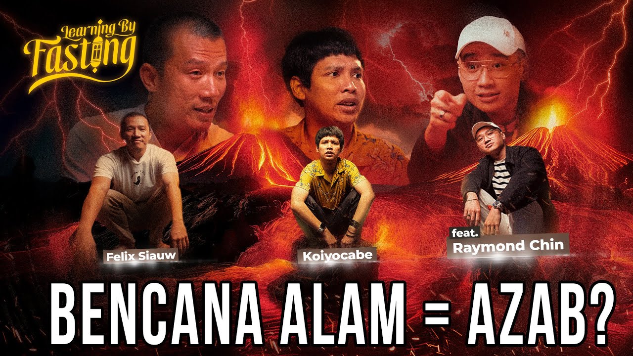 BENCANA ALAM PASTI AZAB? Azab Terberat Bukan Musibah! |LearningFasting ft Felix Siauw & Raymond Chin
