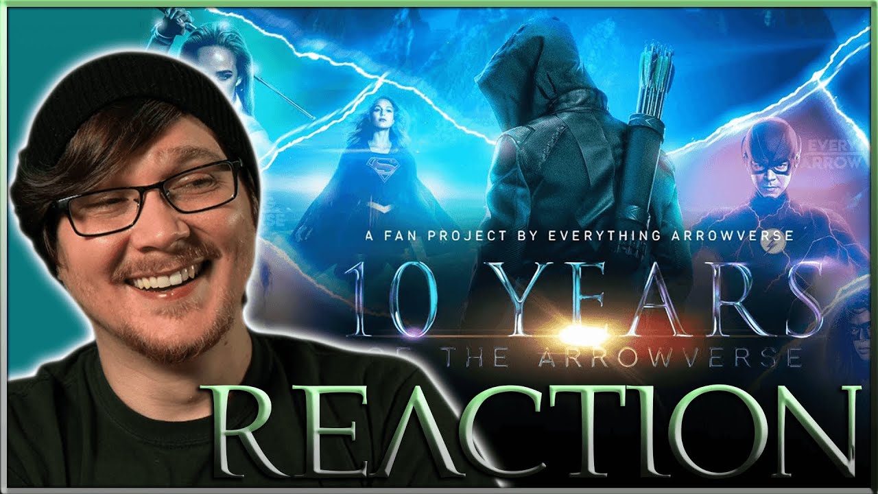 QUEUE THE TEARS! 10 YEARS OF THE ARROWVERSE Fan Project REACTION!