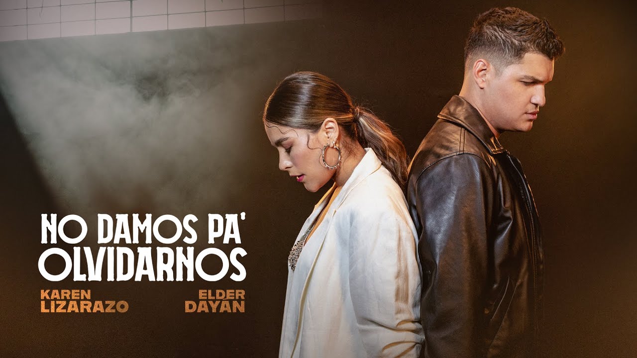 Karen Lizarazo X Elder Dayan Diaz - No Damos Pa' Olvidarnos (Video Oficial)