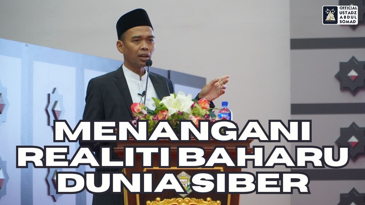 Menangani Realiti Baharu Dunia Siber | Universiti Islam Sultan Sharif Ali (UNISSA) | Ust Abdul Somad