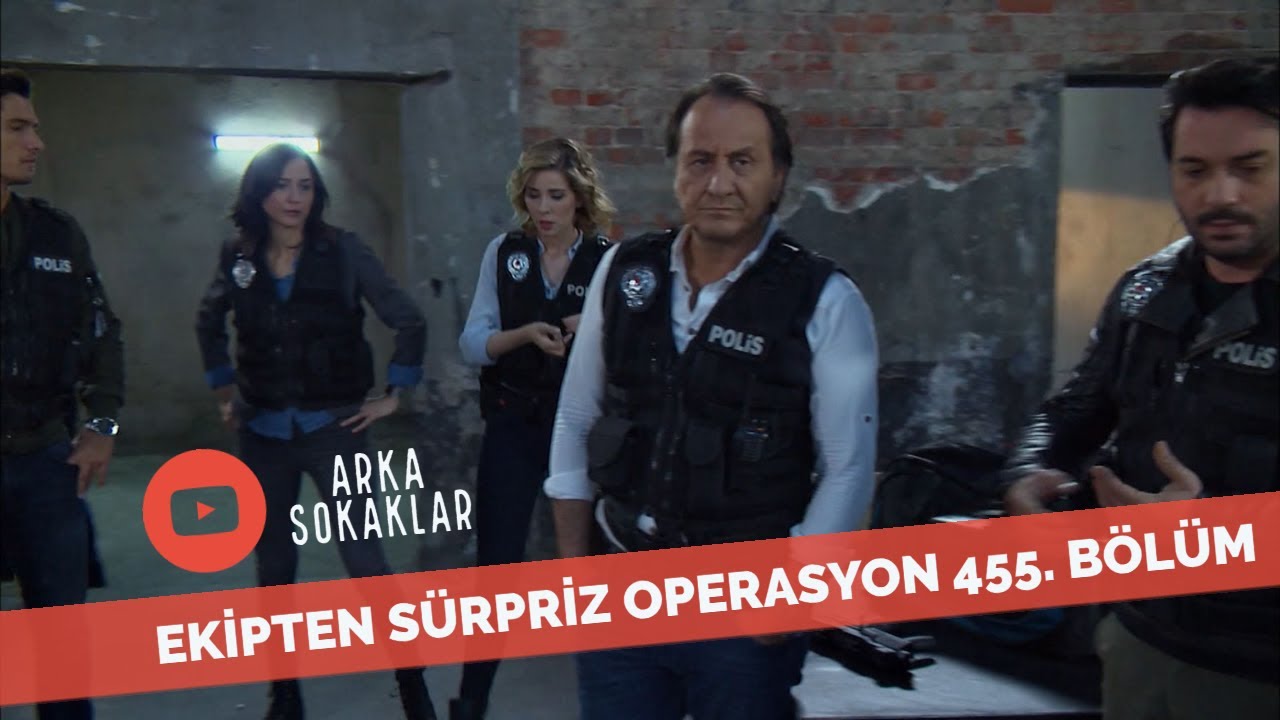 Arka Sokaklar Ekibinden Sürpriz Operasyon 455. Bölüm