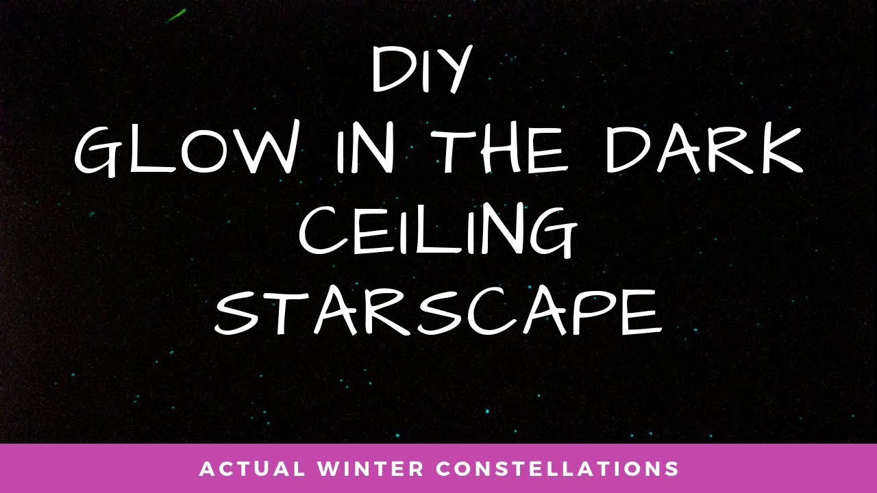 DIY Glow in the Dark Stars - Ceiling Starscape - Authentic Northern Hemisphere Winter Constellations