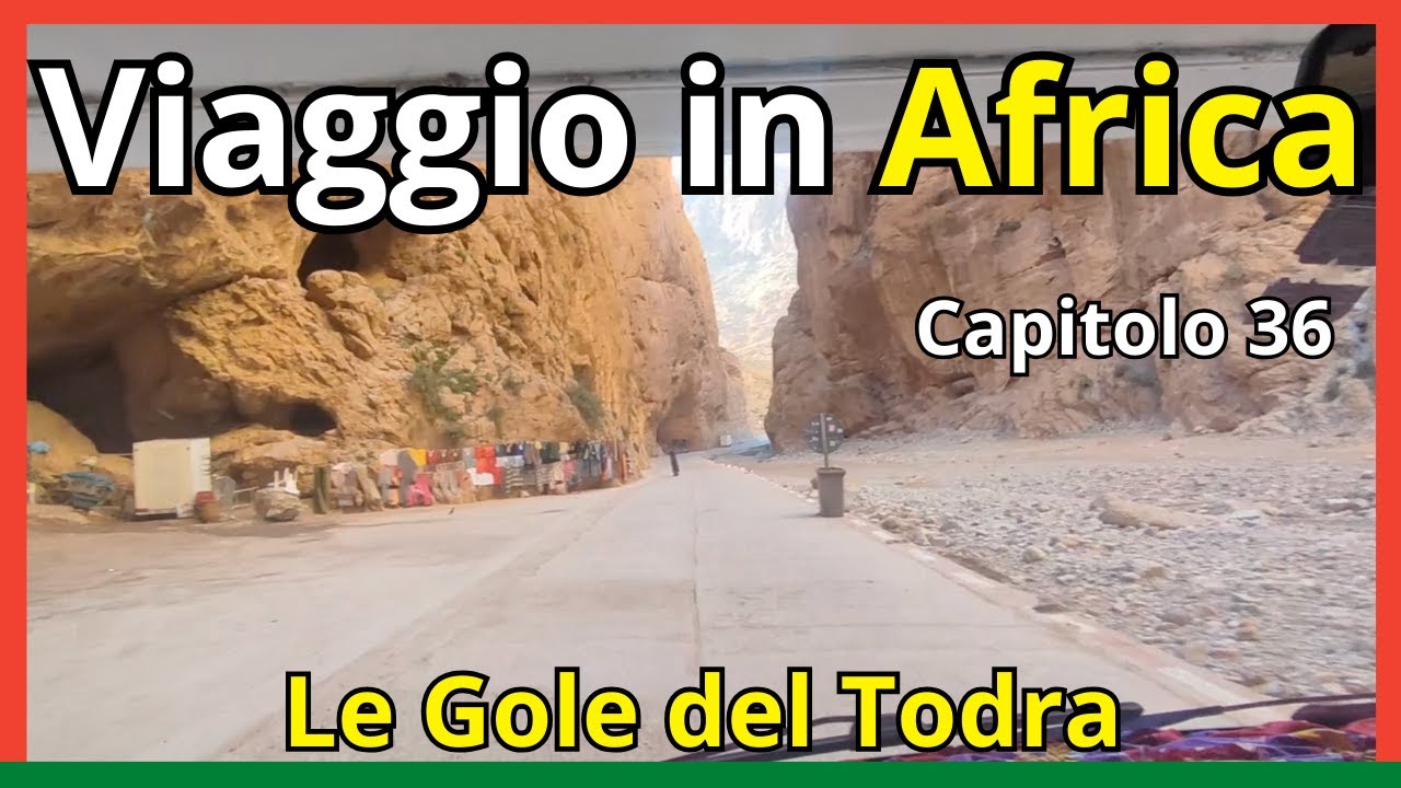 Viaggio in Africa - Capitolo 36 - Le Gole del Todra