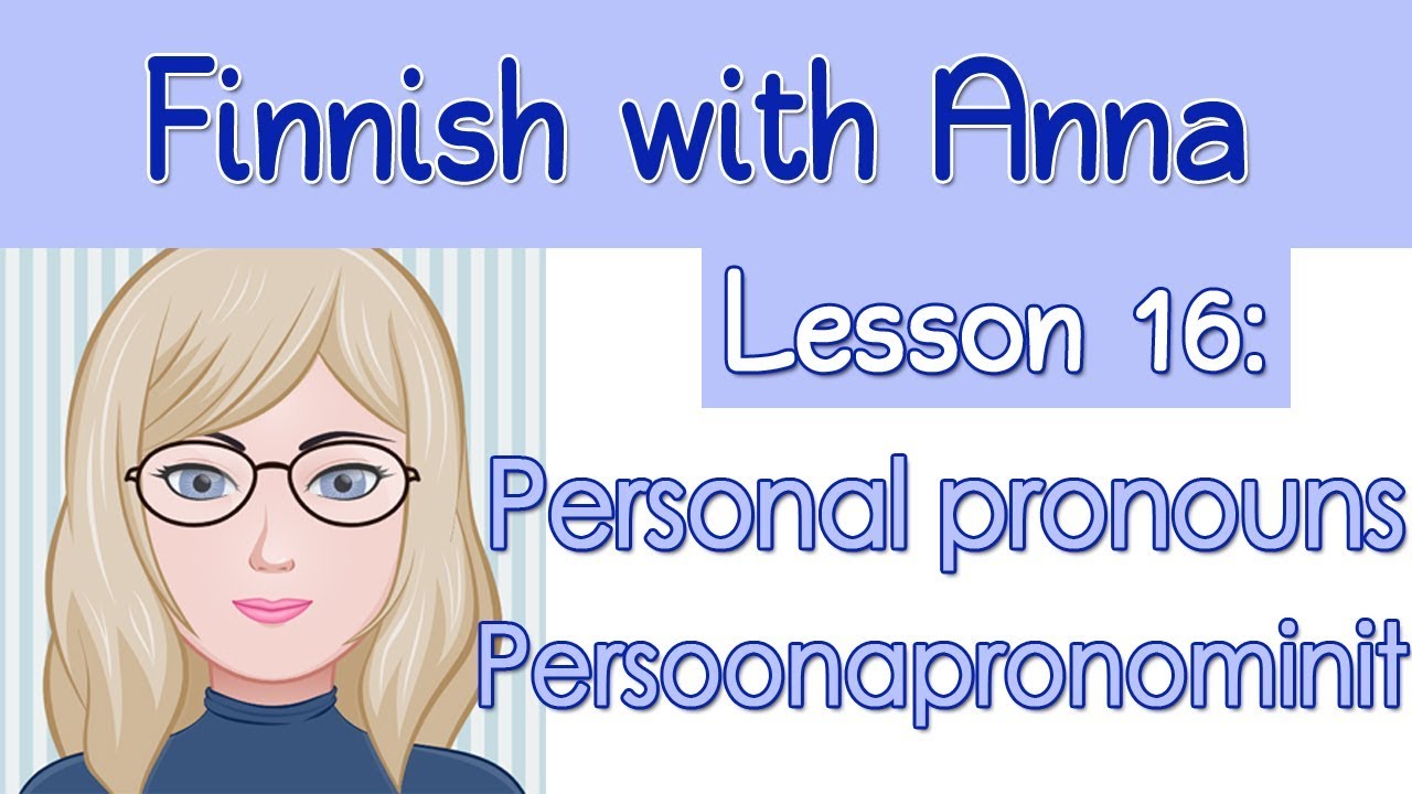 Учите финский! Урок 16: Личные местоимения — Persoonapronominit