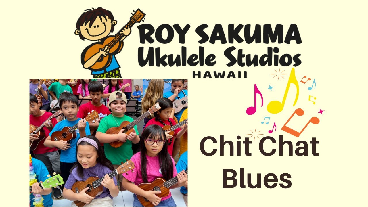 Chit Chat Blues - Roy Sakuma Ukulele Studios Hawaii