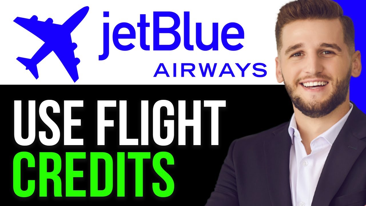 HOW TO USE JETBLUE FLIGHT CREDITS IN 2024!(NEW UPDATE)