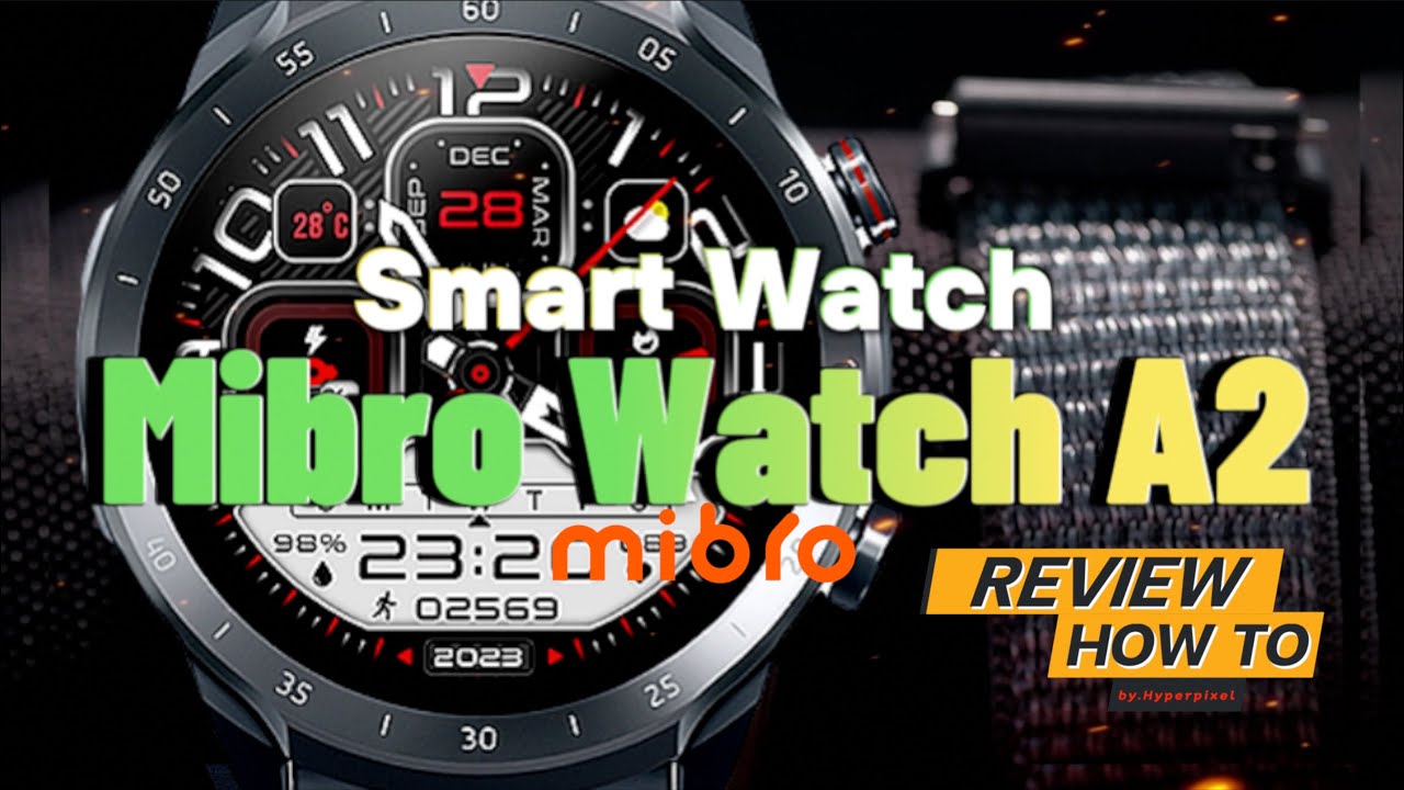 รีวิว Mibro Watch A2 นาฬิกาสมาร์ทวอทช์ที่จอลื่นมาก!!แถมราคาแค่พันต้นๆ I Hyper Pixel EP. 232