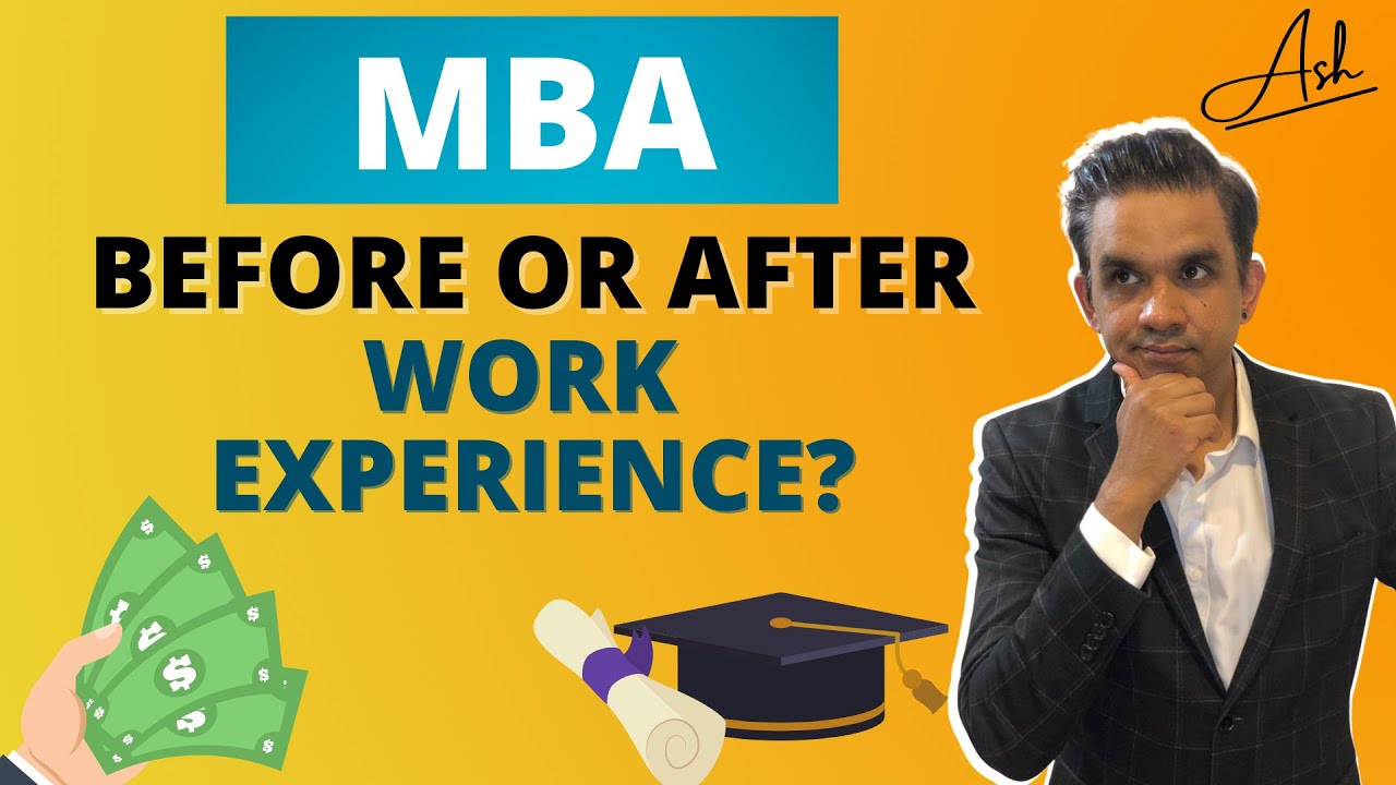 MBA - Before or After Work Experience? | Ashok Ramachandran | Should you go for an MBA in India 2021