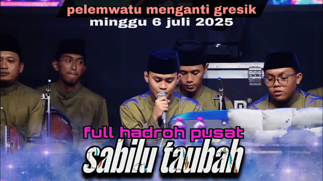 Full sholawat hadroh pusat sabilu taubah terbaru Juli 2025. PELEMWATU GRESIK.