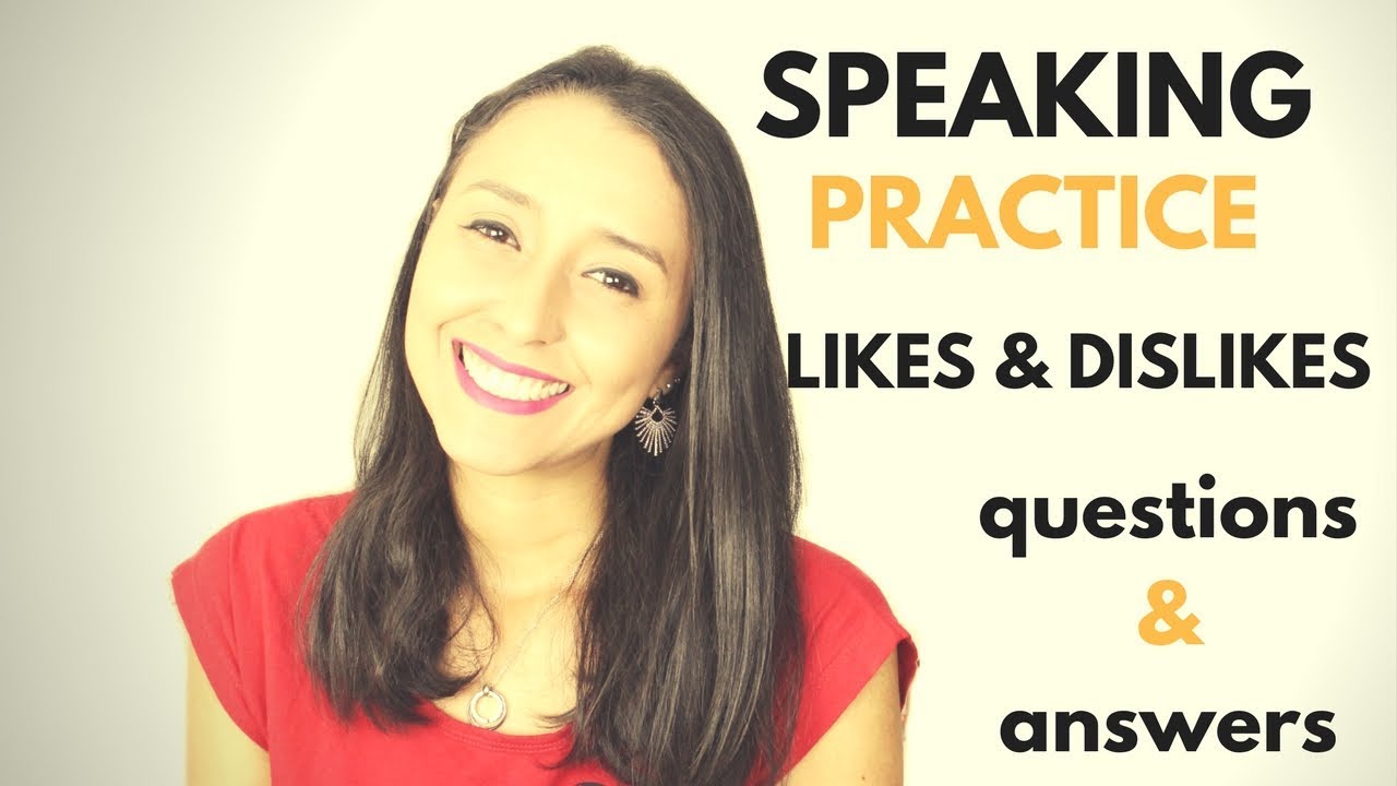 English Speaking Practice: Questions and Answers about Likes and Dislikes