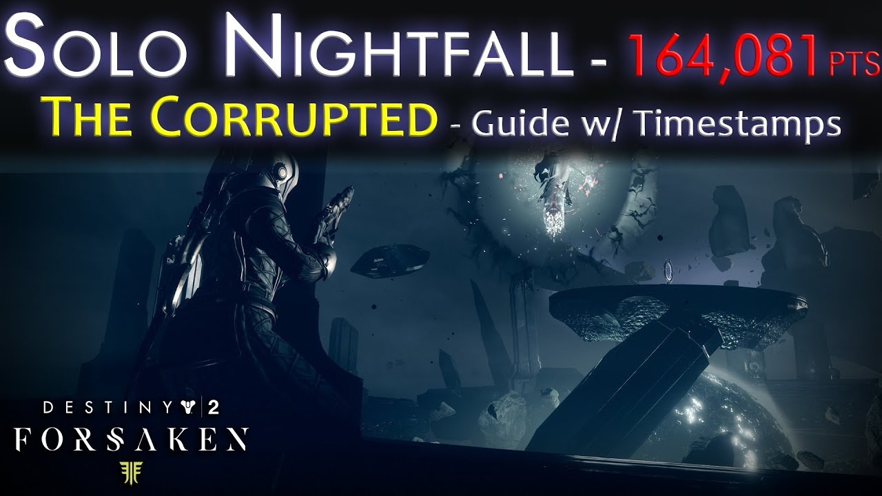 Solo Nightfall The Corrupted - 150,000+ pts - Destiny 2 Black Armory