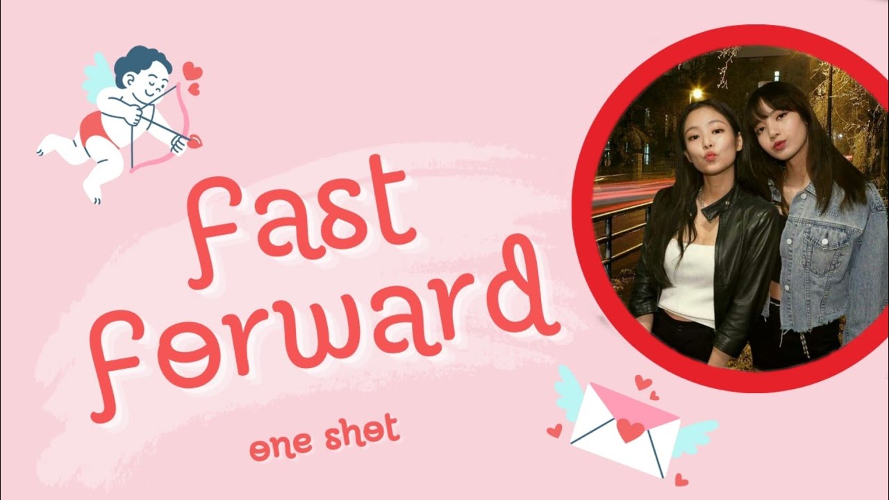 JENLISA FF: FAST FORWARD – A Valentine's Day Special [ONE SHOT]