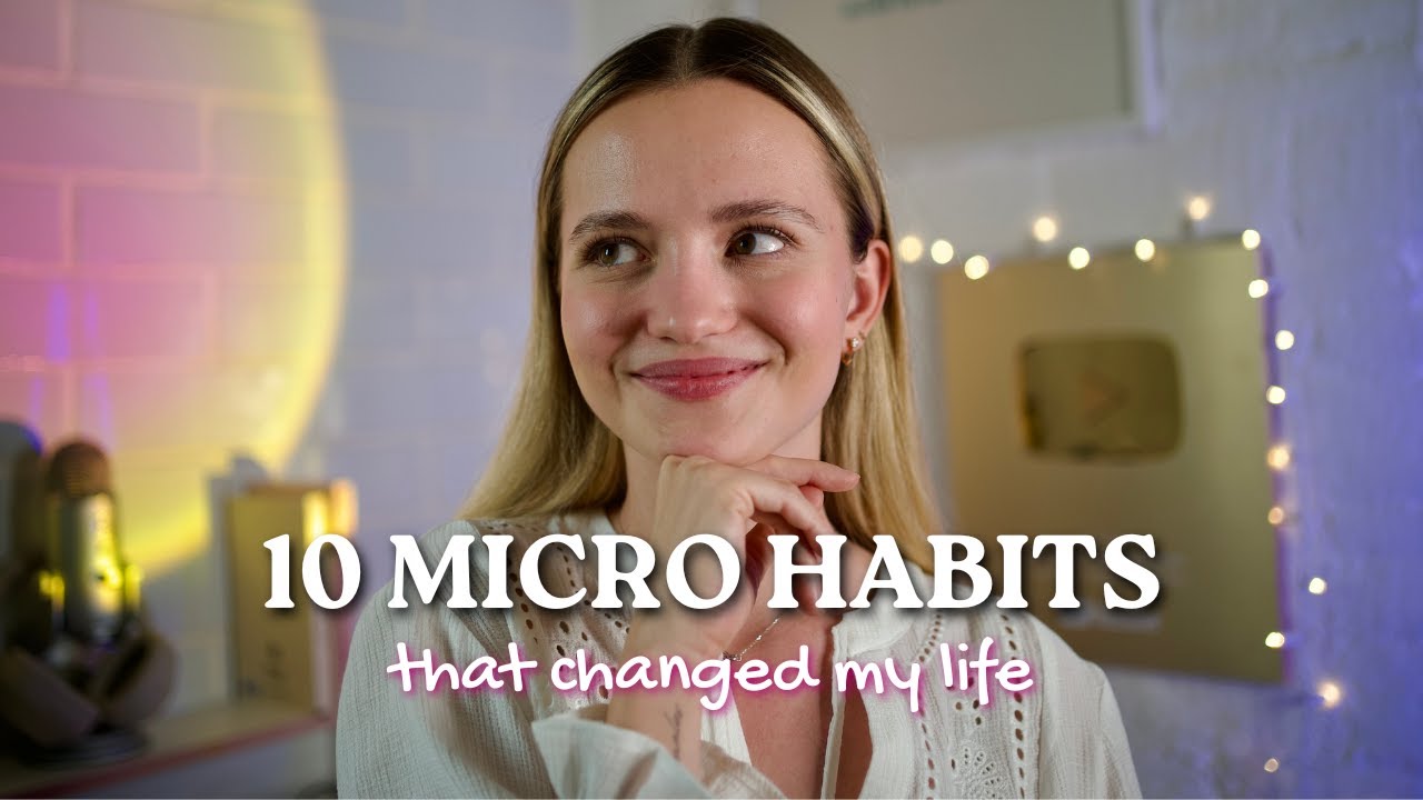 10 крошечных МИКРОПРИВЫЧЕК, которые кардинально улучшили мою жизнь