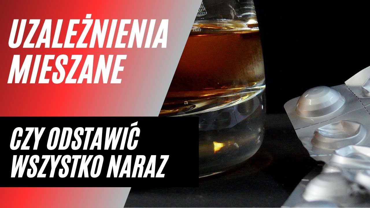 Uzależnienia mieszane, czy odstawiać wszystko na raz