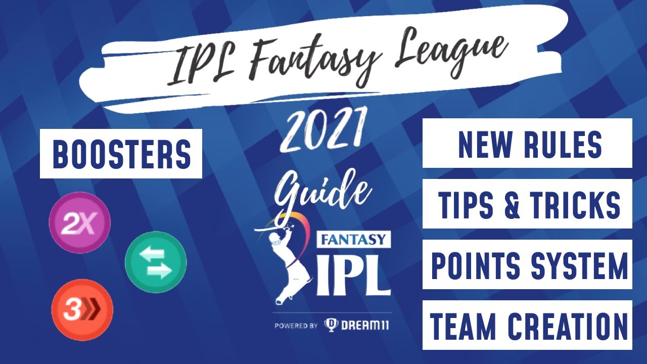 IPL Fantasy League 2025 🏏 2021 💥 How to Play 🏆 Season Long 🚀 Boosters 🤩 Tips ✨ Tricks 🎉 Dream11