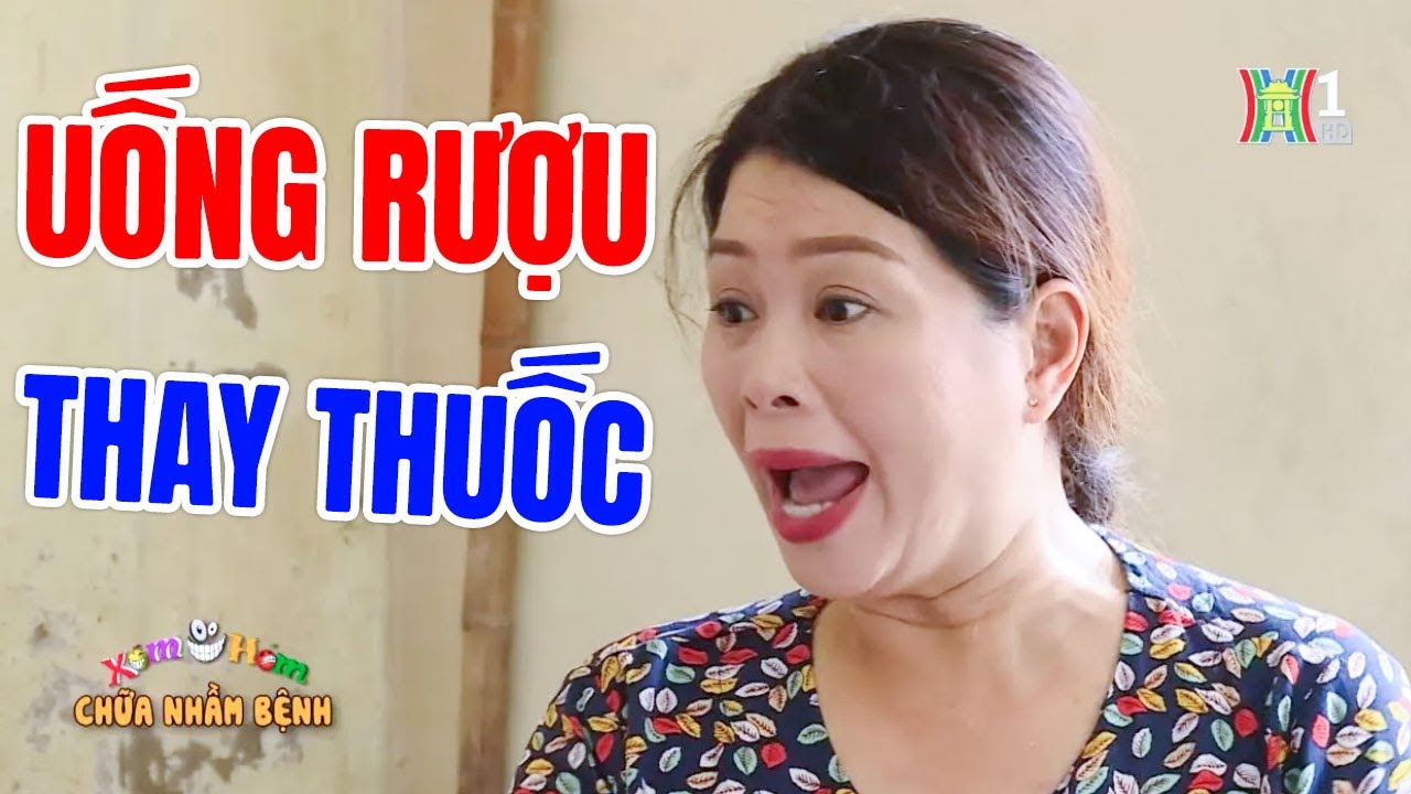 Cười Vỡ Bụng Với Phim Hài Hay Nhất CHỮA BỆNH BẰNG RƯỢU | Phim Hài Mới Nhất 2025