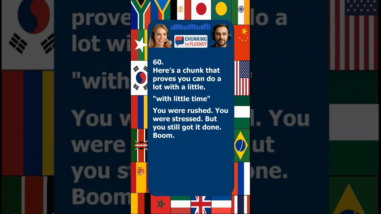 100 Slow Chunk Phrases in English for Intermediate Speakers "Chunk: with little time "
