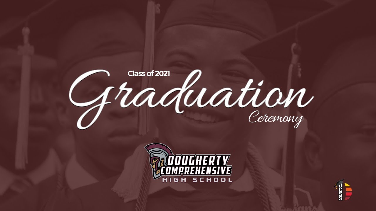 Dougherty Comprehensive High School Class of 2021 Graduation Ceremony