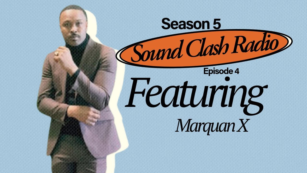 Sound Clash Radio Ep. 5 | Marquan X Breaks Down Building Creative Platforms & Community Power