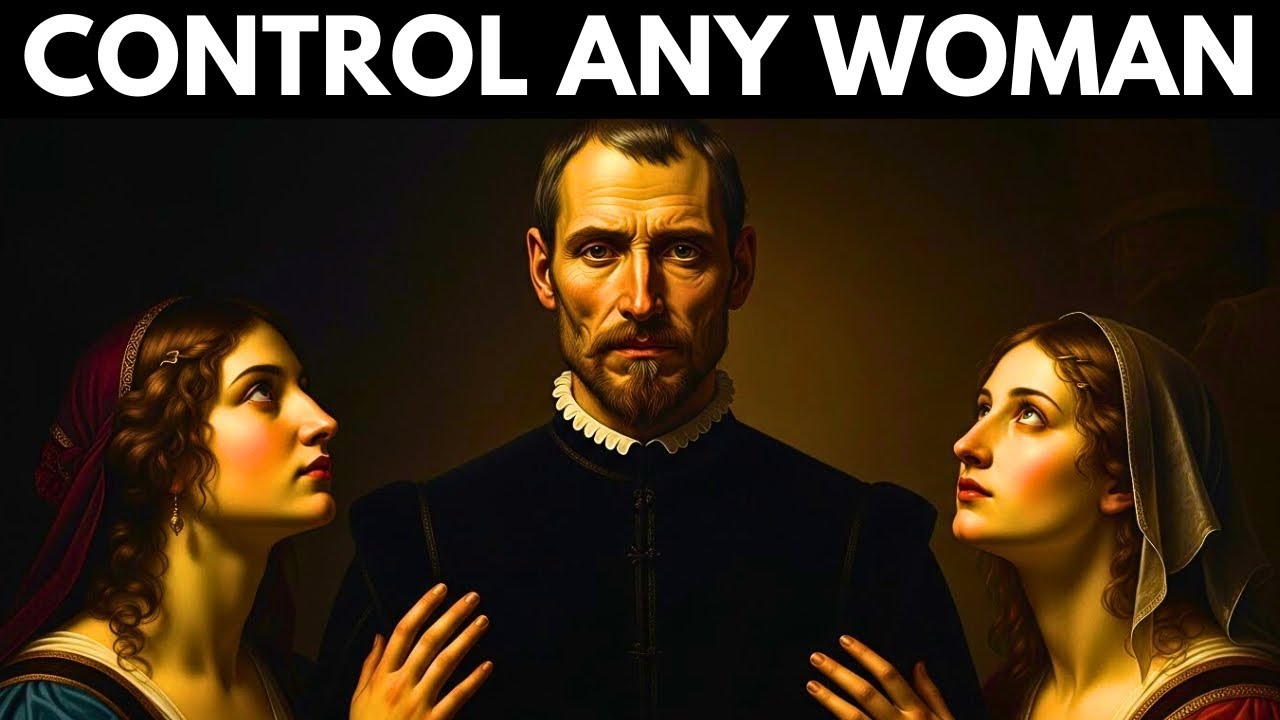 Machiavelli’s Laws to Control Any Woman (Dark Psychology) | 