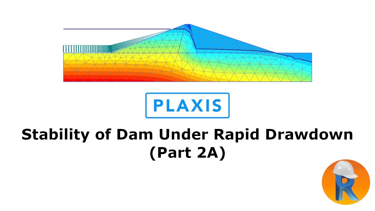 Plaxis 2D | Stability of Dam Under Rapid Drawdown Part 2A