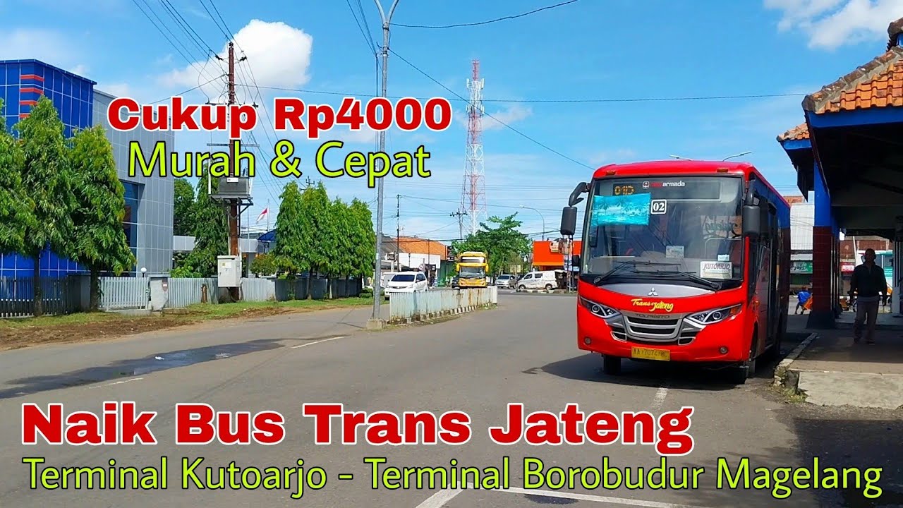 Naik Bus Trans Jateng Dari Terminal Kutoarjo Sampai Terminal Borobudur Magelang