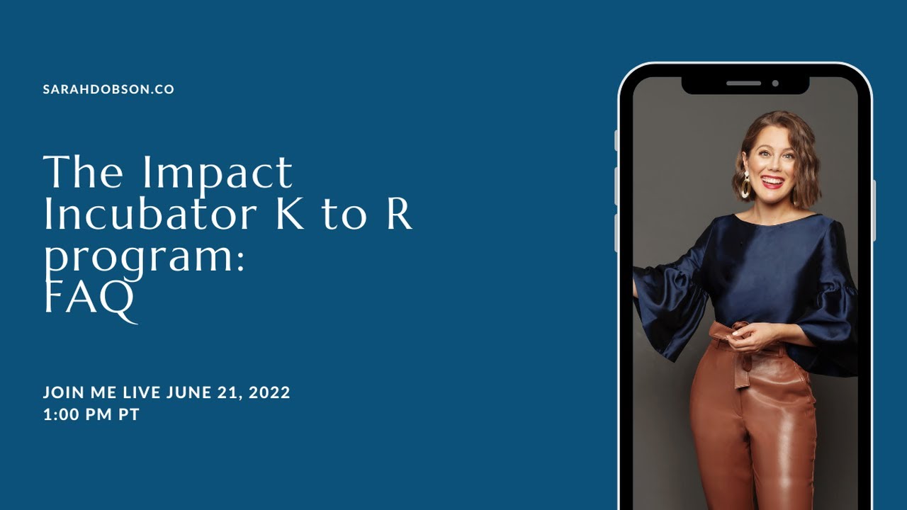 The Impact Incubator K to R program: FAQ