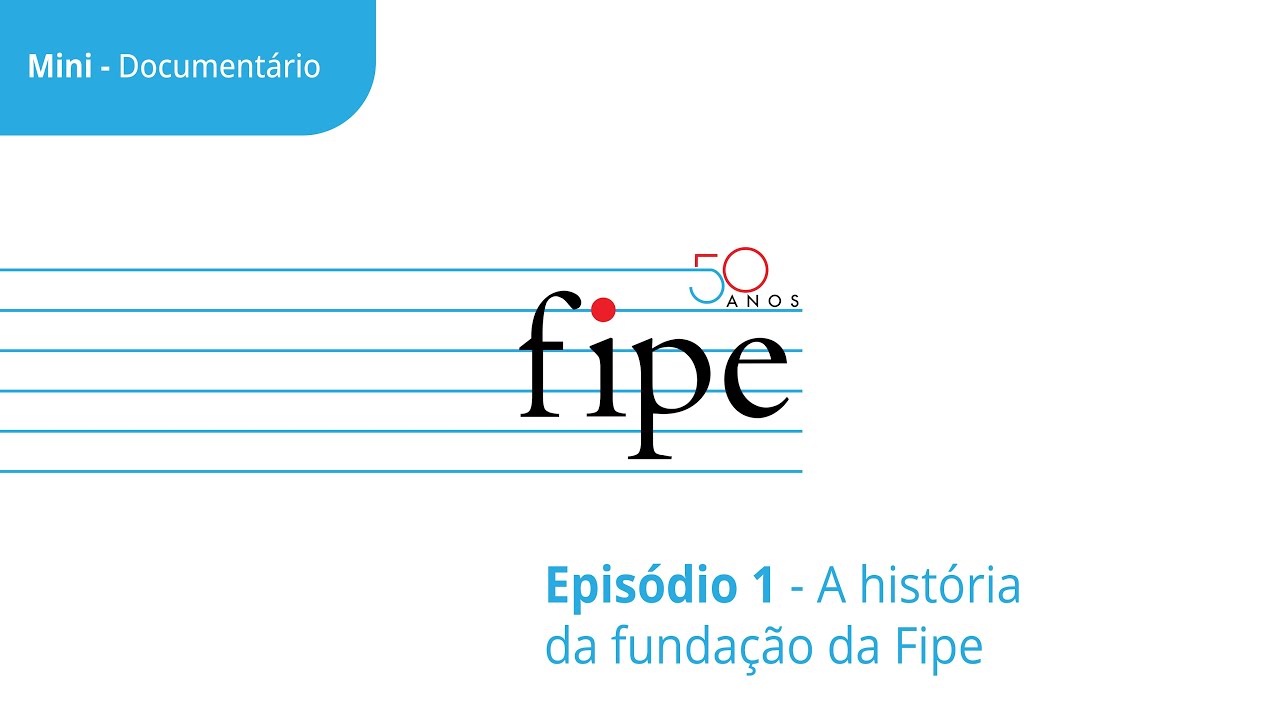 Fipe 50 anos | Mini-document&aacute;rio | Epis&oacute;dio 1