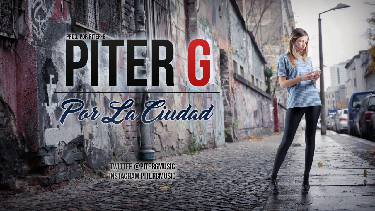 Piter-G | Por la ciudad (Prod. por Piter-G)