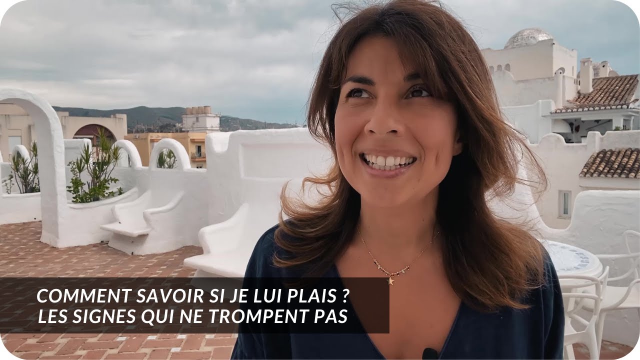 Comment savoir si je lui plais ? Les signes non verbaux de la séduction !