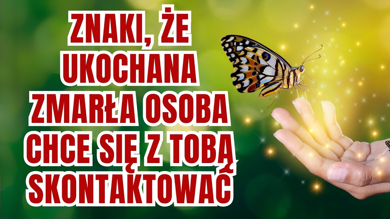 Znaki, że Ukochana Osoba Zmarła Chce Się Z Tobą Skontaktować