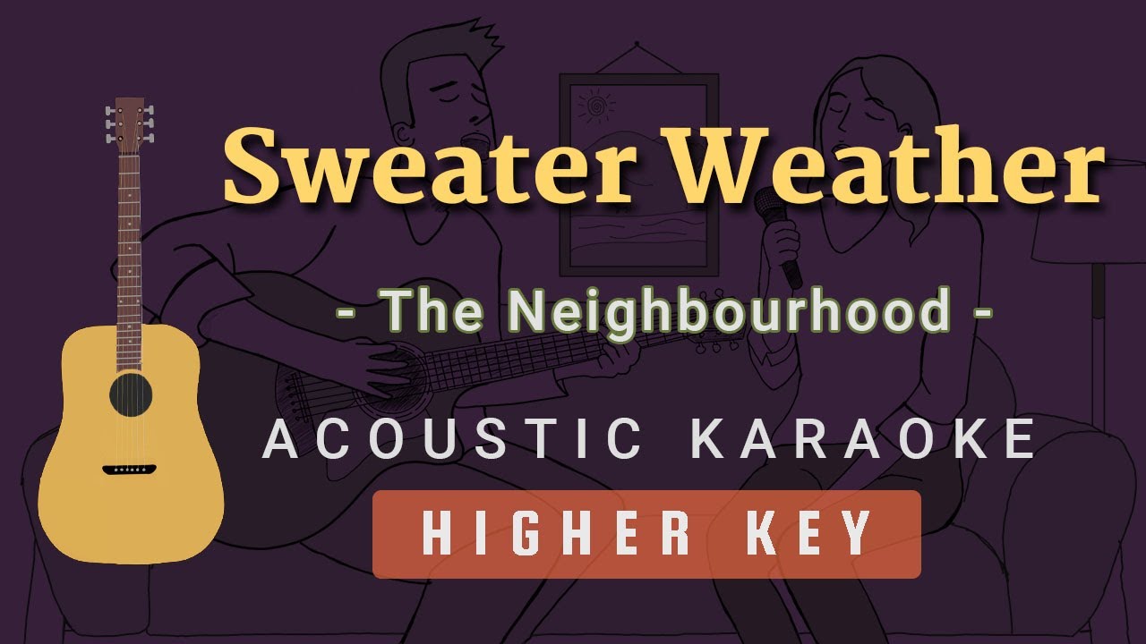 Sweater Weather - The Neighbourhood [Acoustic Karaoke | Higher Key]