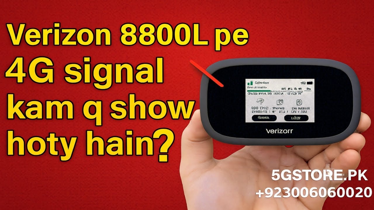 Verizon 8800l pe 4G Signal Kam Q Show hoty hain ? Explained in URDU / Hindi || LTE Cat 18 || 5gstore