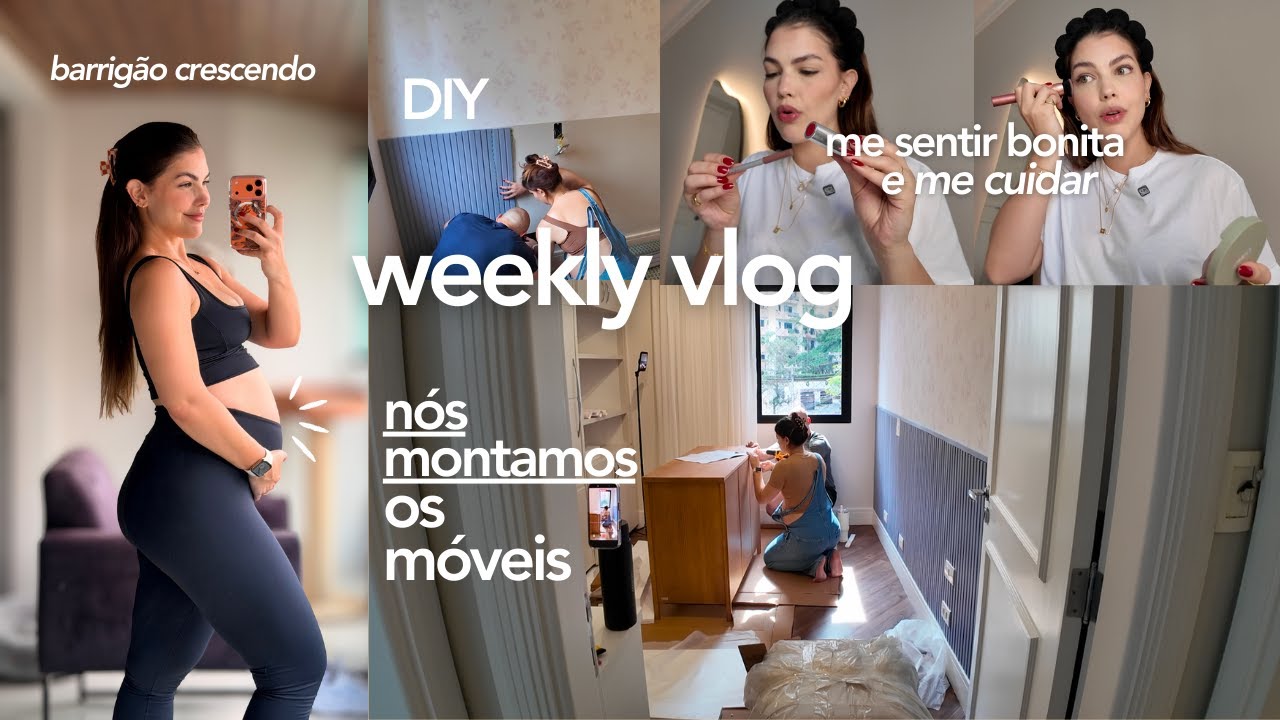 BARRIGA CRESCENDO, MONTAMOS O QUARTO DA FILHA, ROTINA PRÉ CHEGADA DA BEBÊ | WEEKLY VLOG