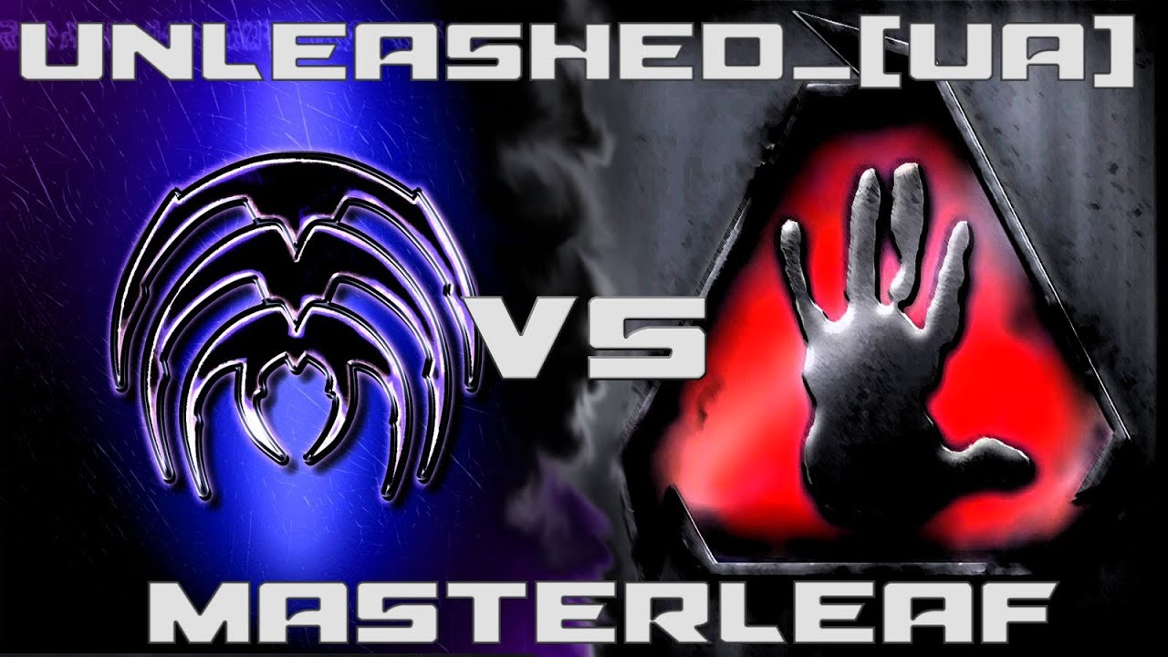 Unleashed_[UA] Vs masterleaf5