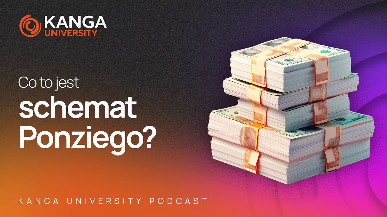 Kanga University Podcast #18 | Co to jest schemat Ponziego?