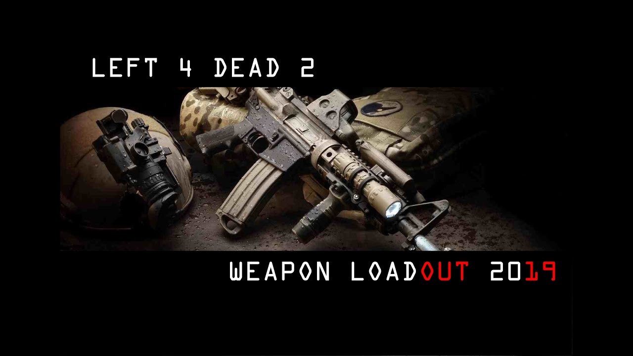 Left 4 Dead 2 - 2019 Military Gears and Weapon loadout