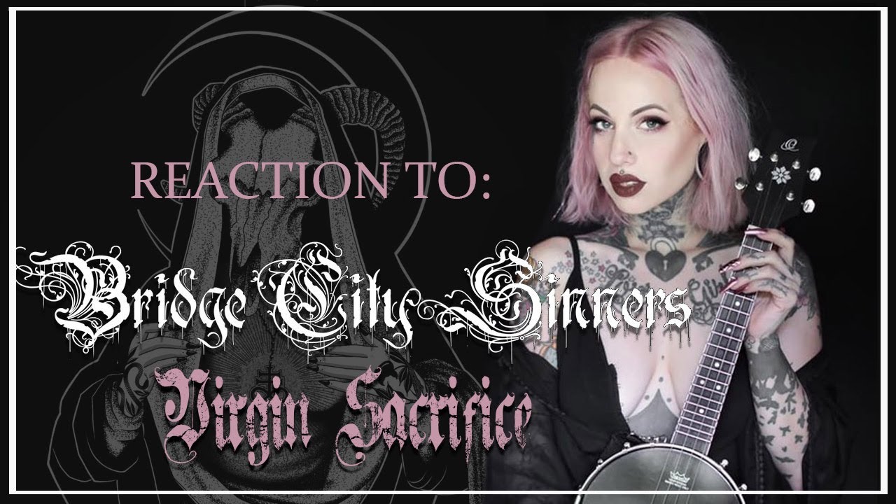 Moonshiner reacts to BRIDGE CITY SINNERS - Virgin Sacrifice