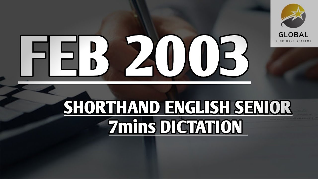 FEB 2003 SHORTHAND DICTATION ENGLISH SENIOR SPEED 7mins 🔊💭✍🏼🏆✨