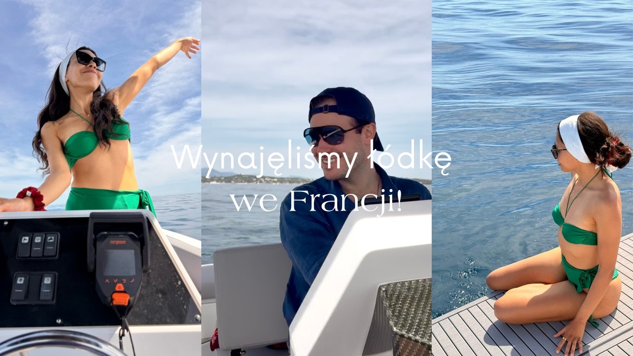 Wynajęliśmy łódkę na Lazurowym Wybrzeżu!  Początki były trudne…