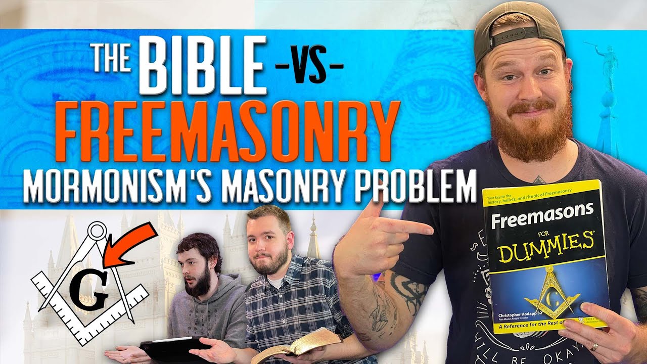 REFUTING FREEMASONRY: Why Mormonism has a Masonry problem